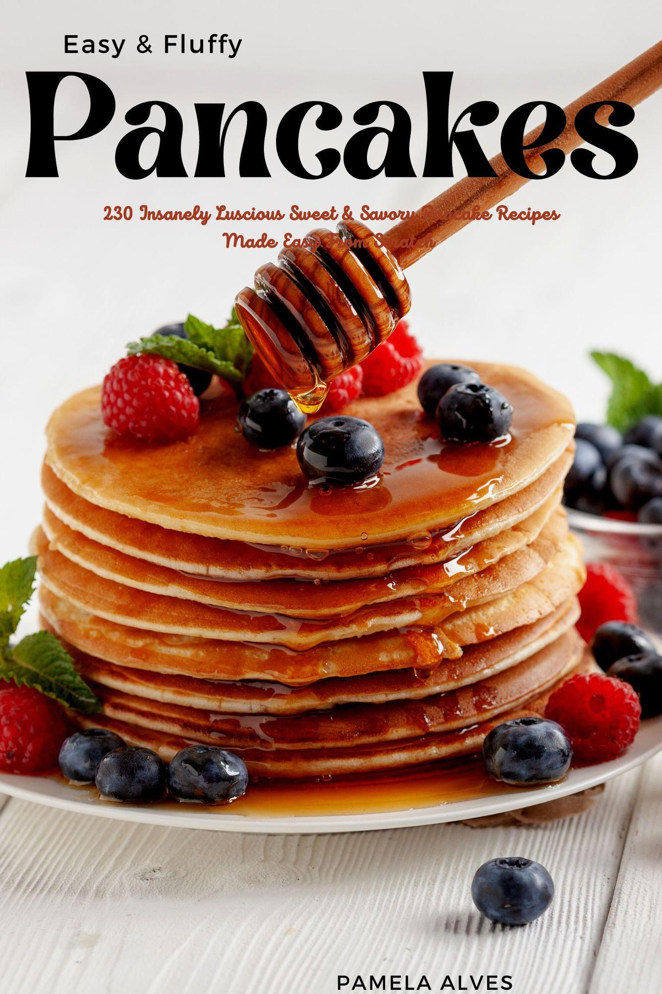 Smashwords Easy Fluffy Pancakes Insanely Luscious Sweet & Savory