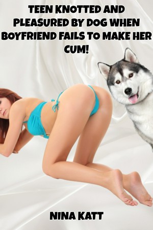 Dog Makes Teen Cum
