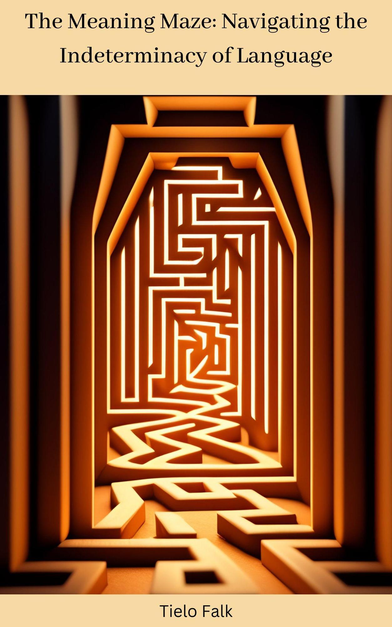 Smashwords – The Meaning Maze: Navigating the Indeterminacy of Language ...
