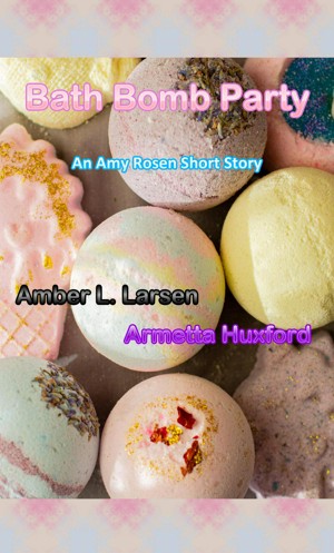 Bath Bomb Party eBook by Amber L. Larsen - EPUB Book