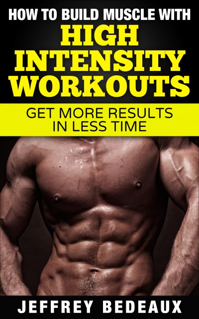 Smashwords – How to Build Muscle with High Intensity Workouts – a book ...