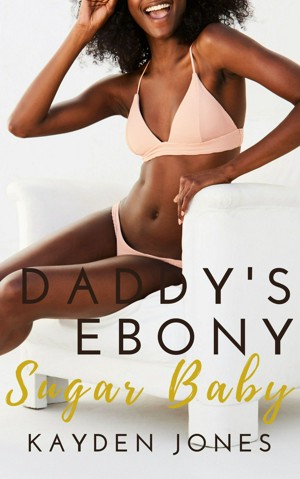 Daddy’s Ebony Sugar Baby. 