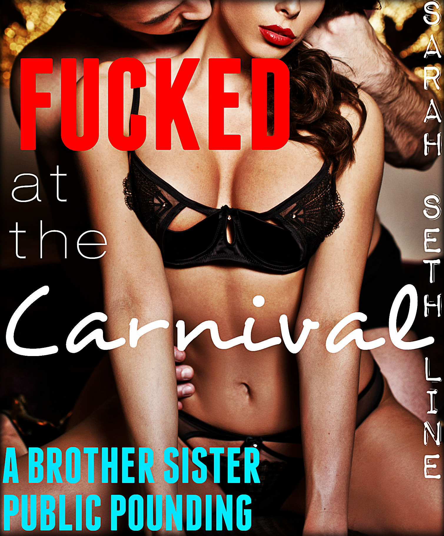 Smashwords – Fucked at the Carnival A Brother Sister Public Pounding – a book by Sarah Sethline