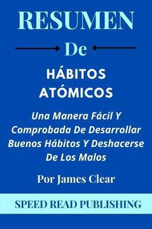 Resumen del libro: Hábitos Atómicos