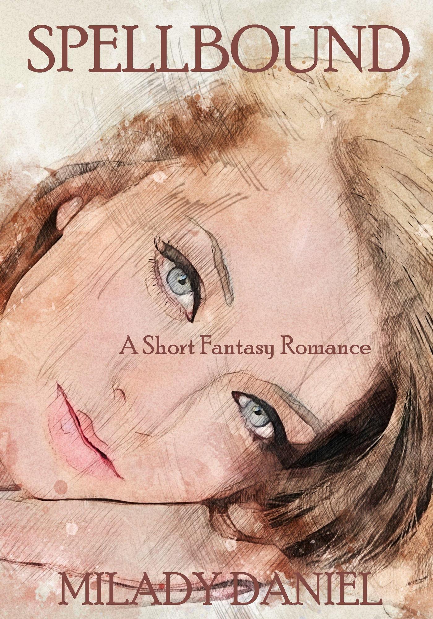 Smashwords Spellbound A Short Fantasy Romance A Book By Milady Daniel