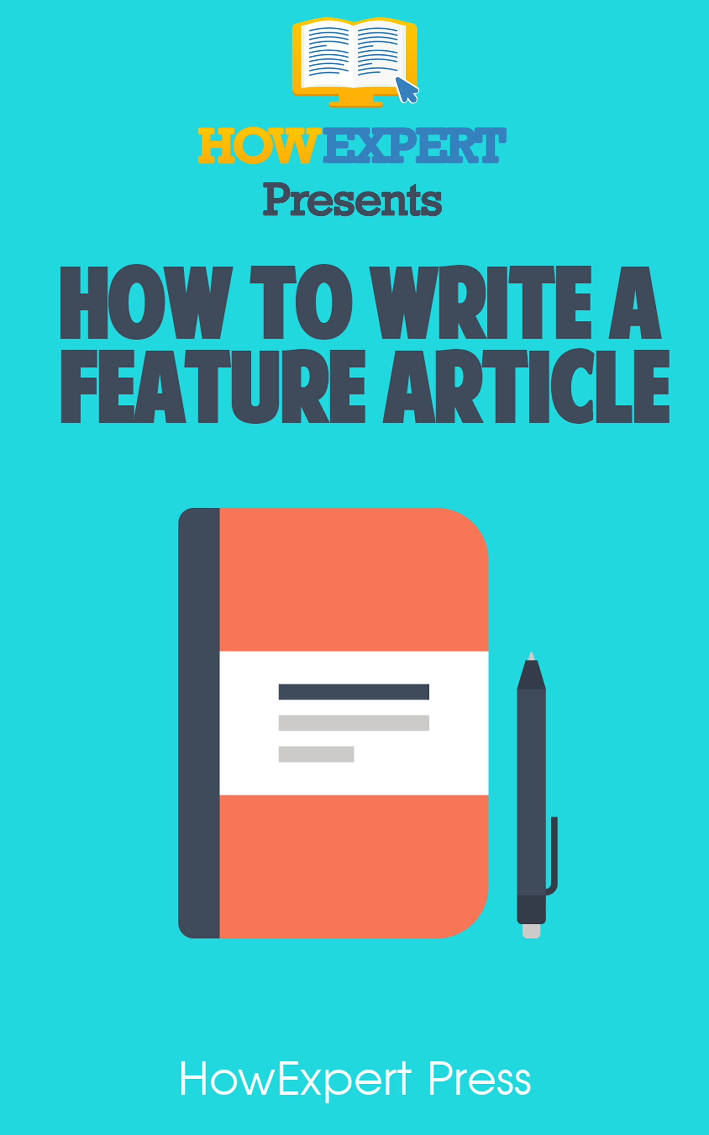 How To Write a Feature Article, an Ebook by HowExpert