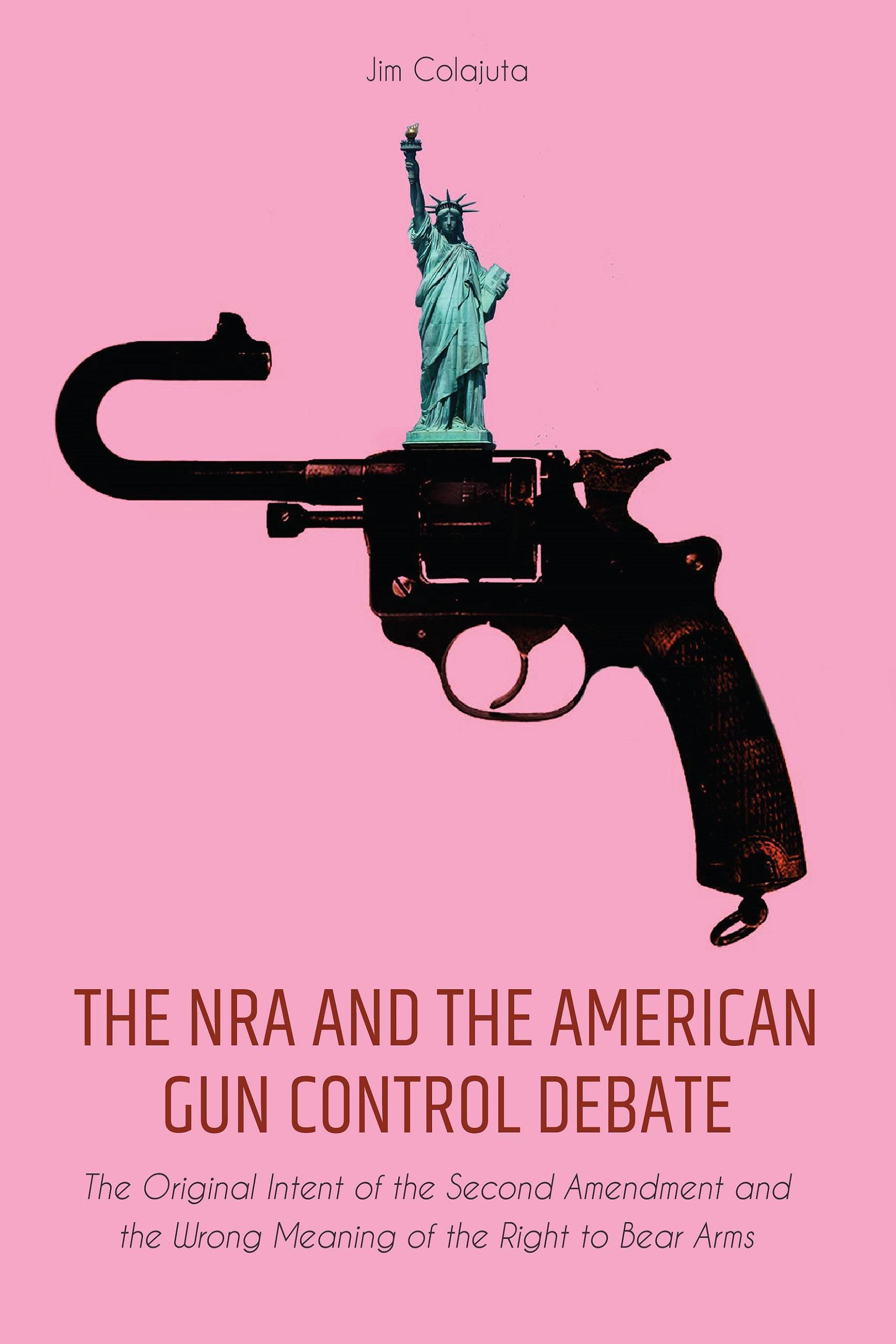 Smashwords The Nra And The American Gun Control Debate The Original Intent Of The Second 0796