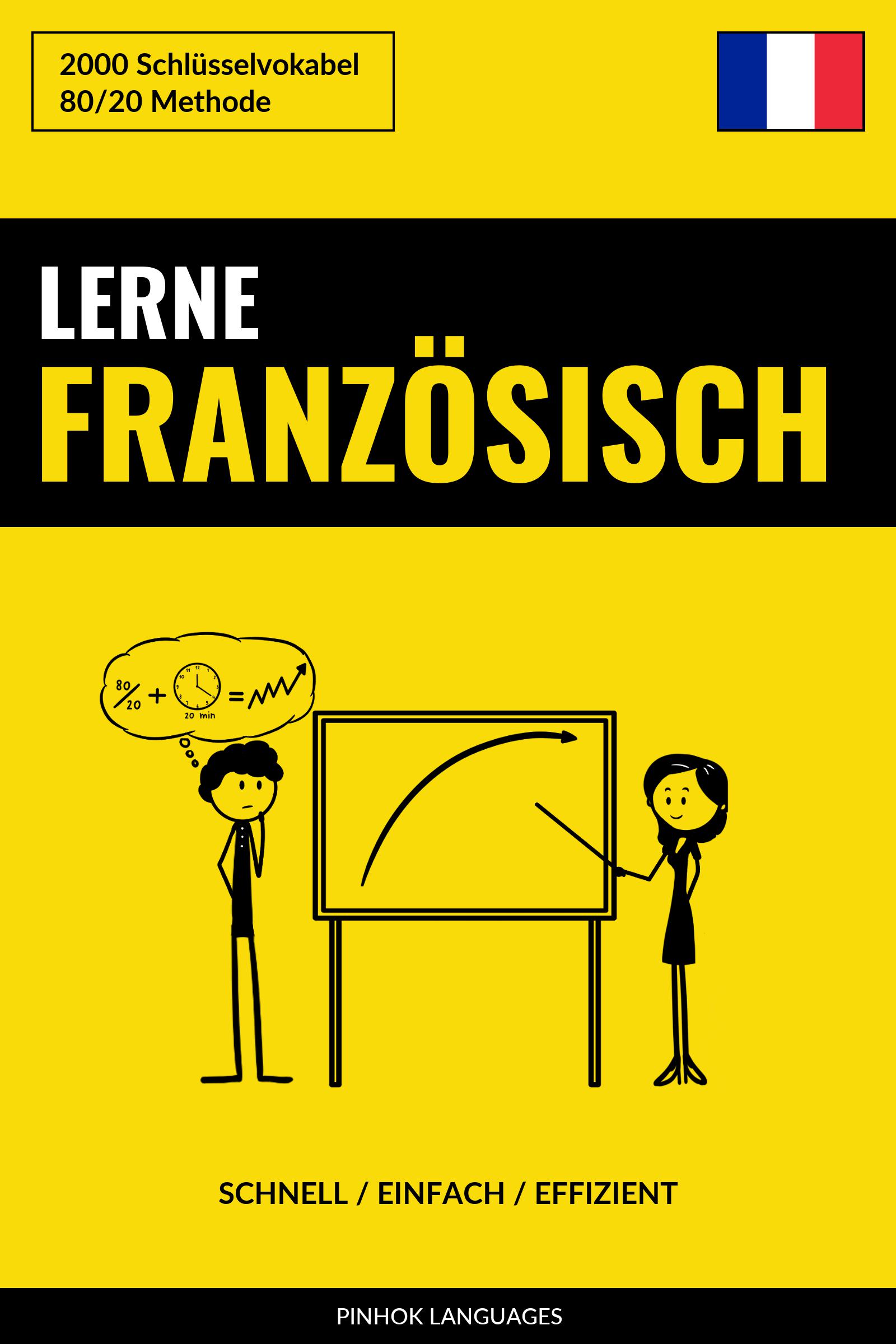 Smashwords Lerne Franzosisch Schnell Einfach Effizient 2000 Schlusselvokabel A Book By Pinhok Languages