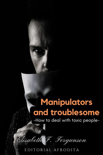 Smashwords – Manipulators And Troublesome – A Book By Elisabeth S Fergunson