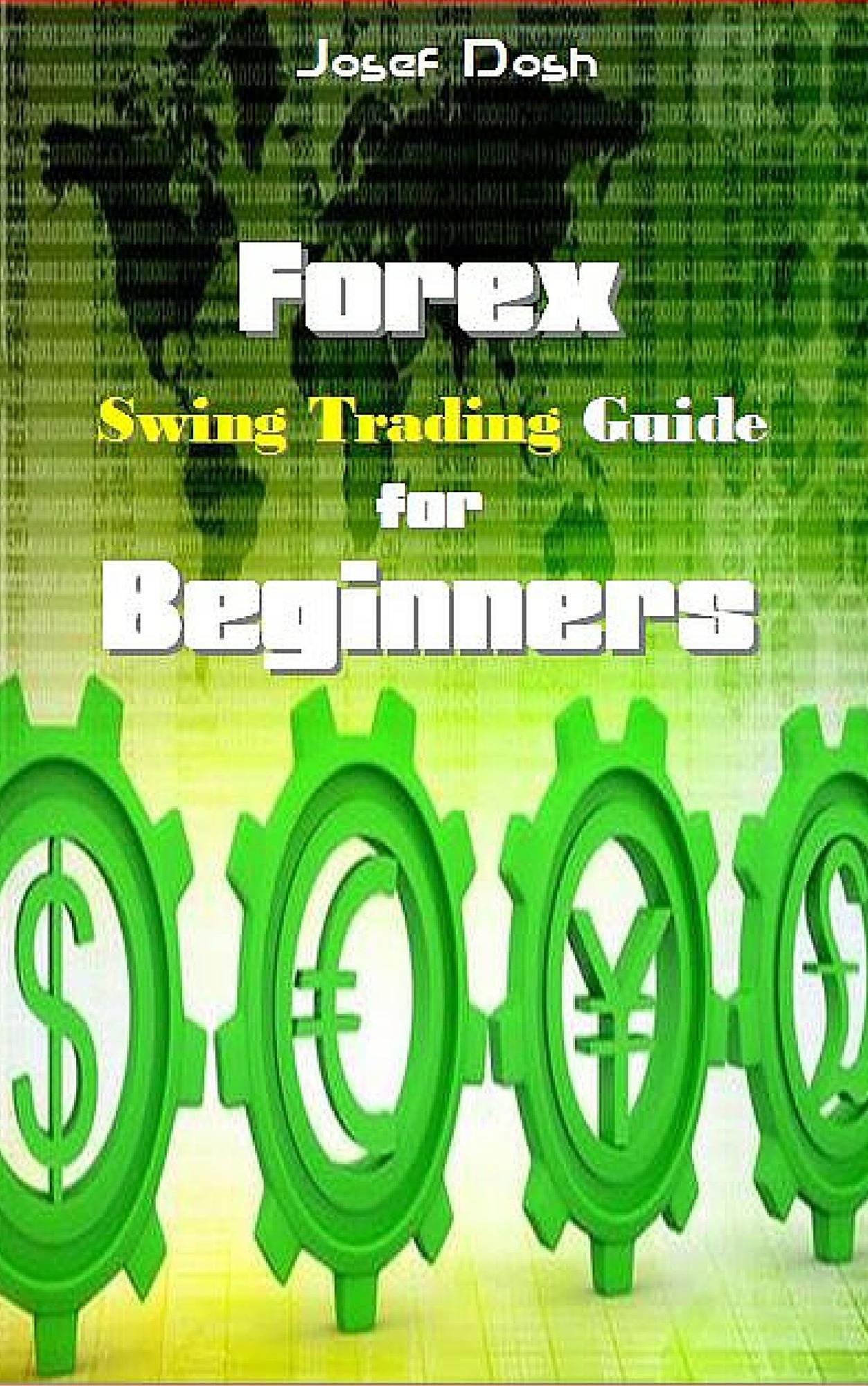 smashwords-forex-swing-trading-guide-for-beginners-a-book-by-josef-dosh