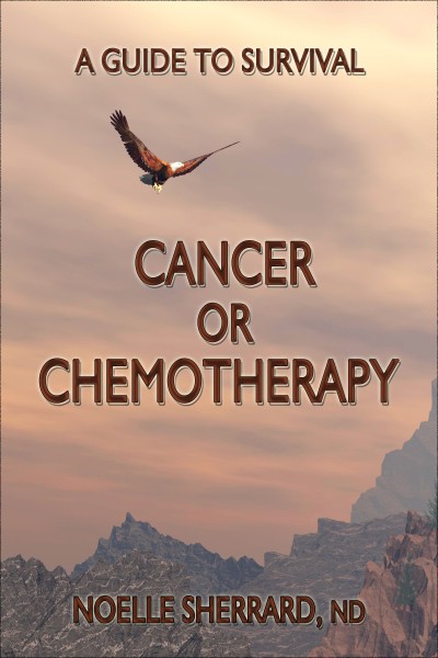 Smashwords Cancer Or Chemotherapy A Guide To Survival A Book By Noelle Sherrard 