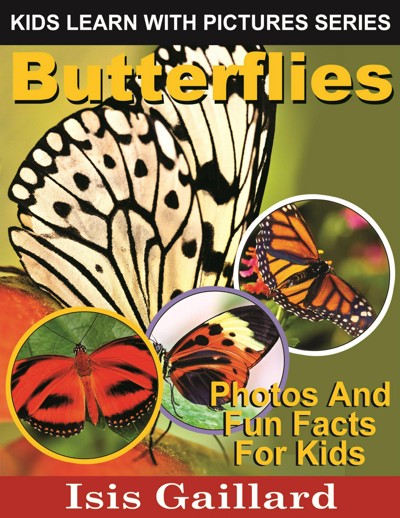 Smashwords – Butterflies Photos and Fun Facts for Kids – a book by Isis ...