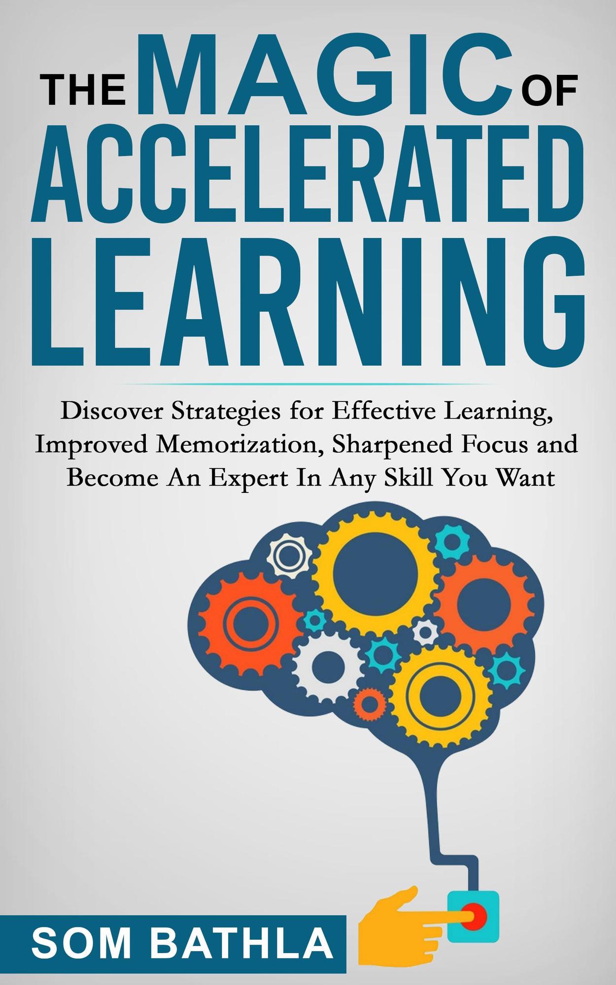 Smashwords – The Magic of Accelerated Learning – a book by Som Bathla