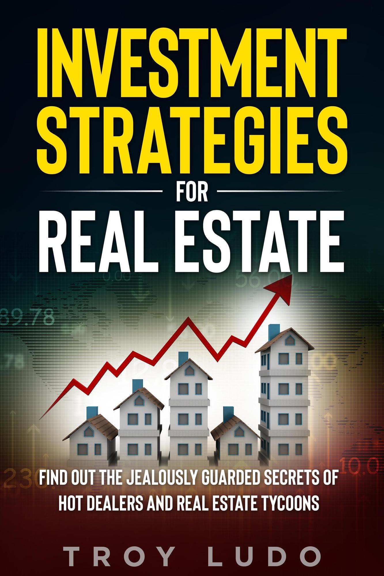 Smashwords – Investment Strategies For Real Estate: Find Out The 