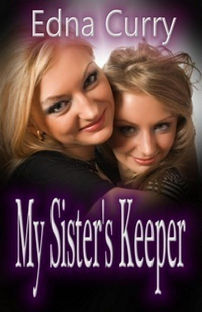 Smashwords My Sisters Keeper A Book By Edna Curry