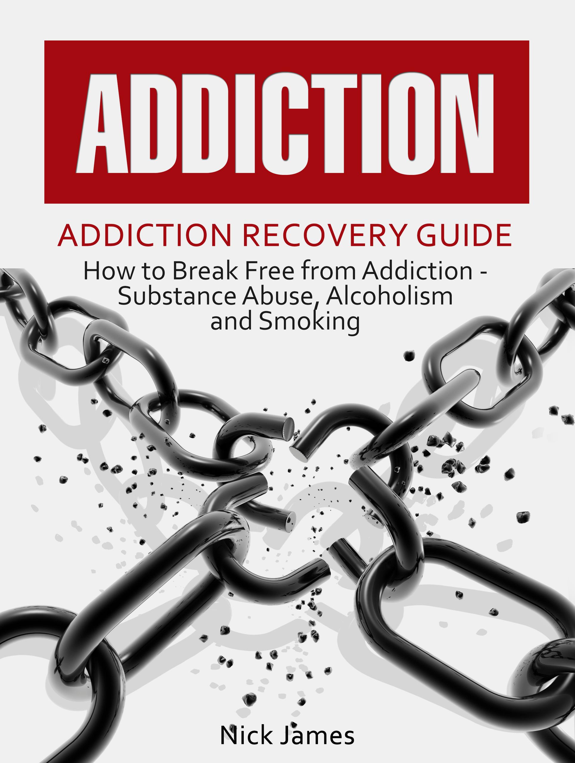 Smashwords Addiction Addiction Recovery Guide How To Break Free From Addiction Substance