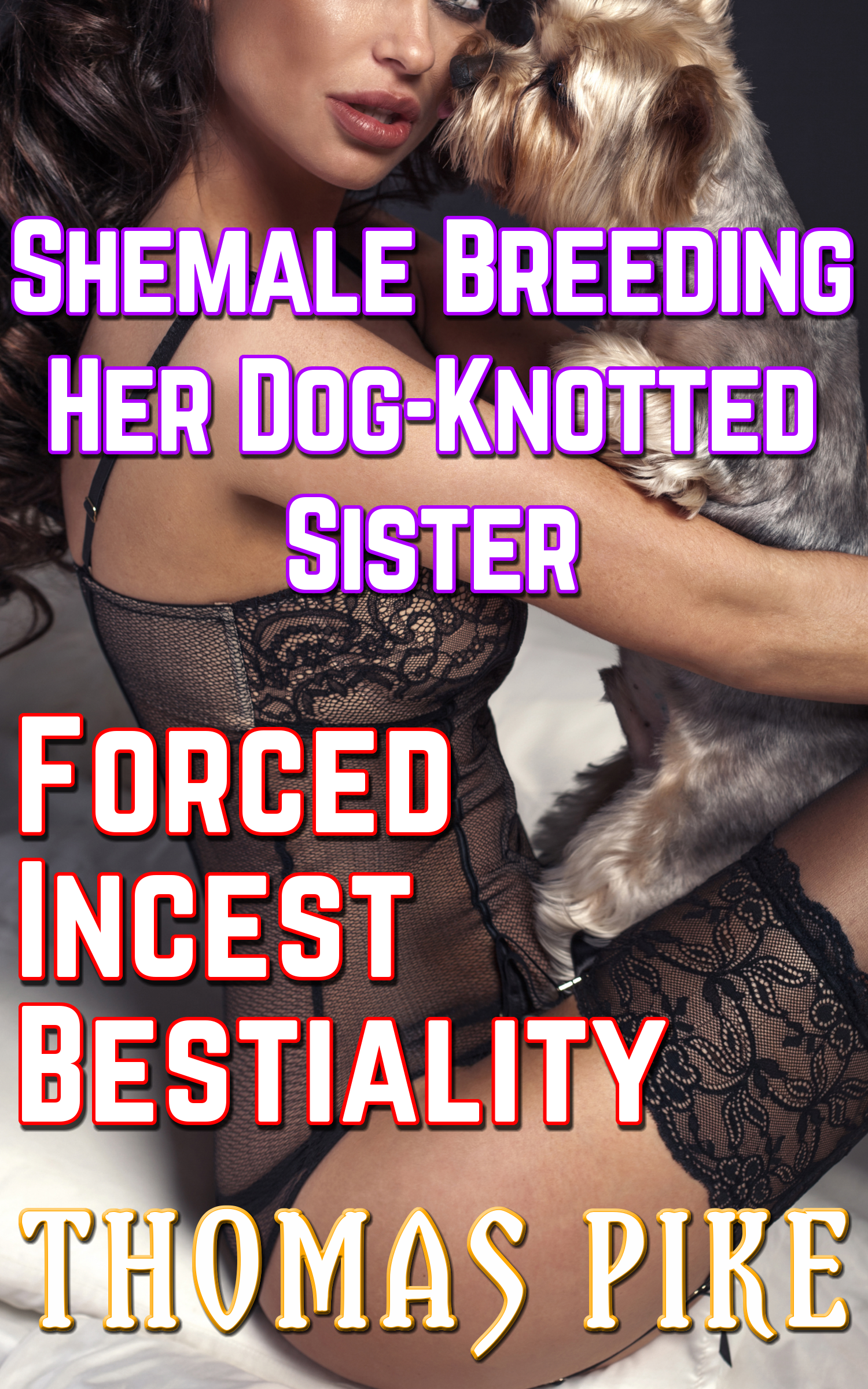 Forced Lesbian Sister Porn Captions - Smashwords â€“ Shemale Breeding Her Dog-Knotted Sister (Virgin Dickgirl Forced  Lesbian Incest Bestiality) â€“ a book by Thomas Pike