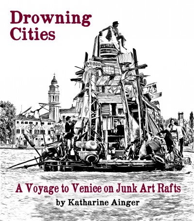 Smashwords – Drowning Cities - A Voyage to Venice on Junk Art Rafts – a ...