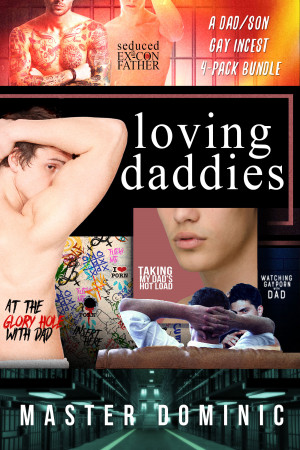 Gay Incest Gay Porn - Loving Daddies: A Dad/Son Gay Incest 4-Pack Bundle