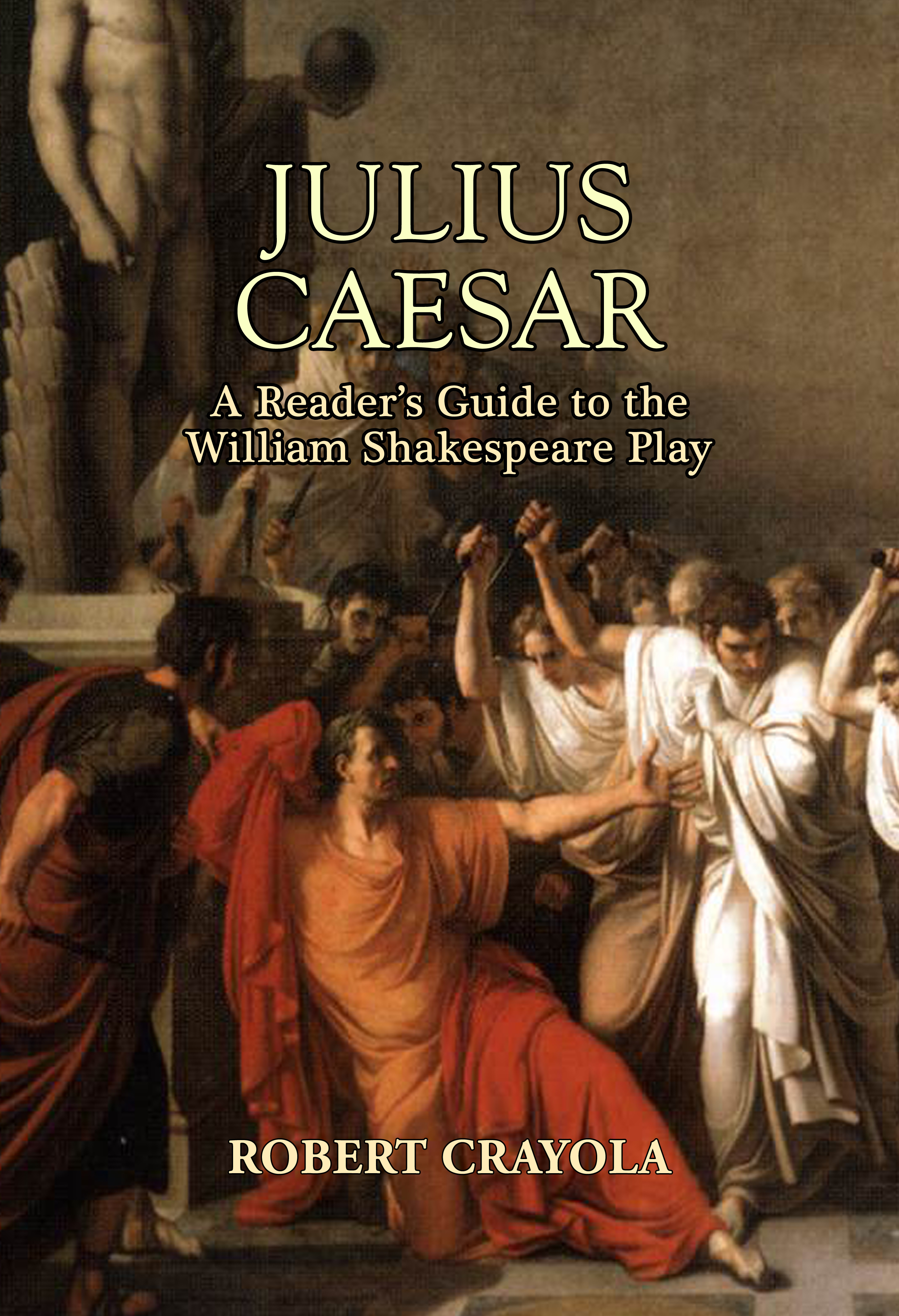 Smashwords Julius Caesar A Reader S Guide To The William Shakespeare Play A Book By Robert Crayola