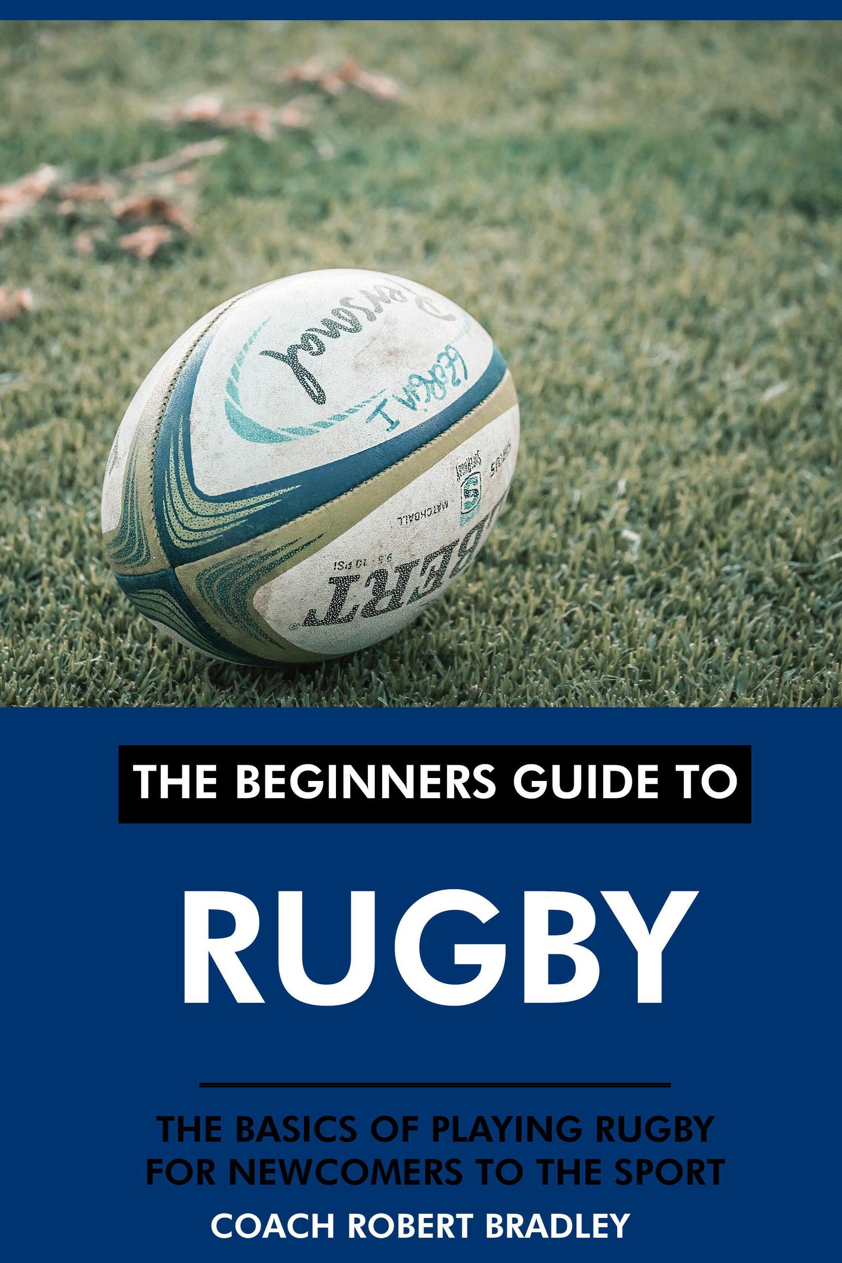Smashwords The Beginners Guide To Rugby The Basics Of Playing Rugby smashwords-the-beginners-guide-to-rugby-the-basics-of-playing-rugby