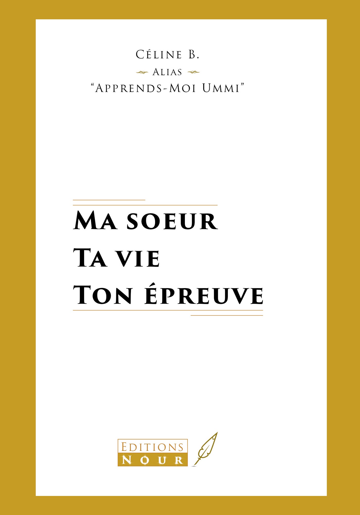 Ma Soeur Ta Vie Ton Epreuve Smashwords – Ma soeur ta vie ton épreuve – a book by Céline B