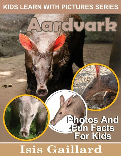 Smashwords – Aardvarks Photos and Fun Facts for Kids – a book by Isis