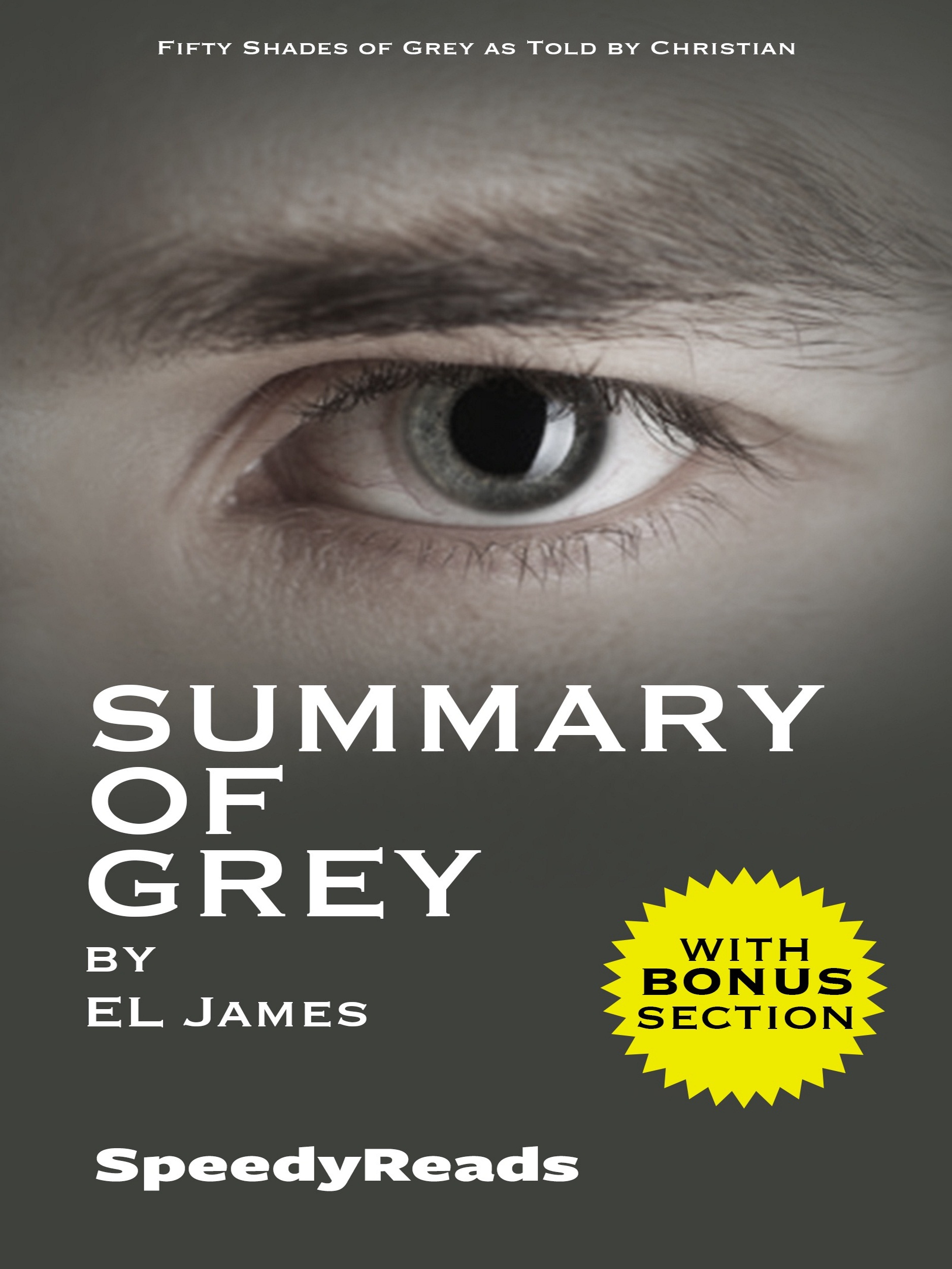 Smashwords Summary Of Grey Fifty Shades Of Grey As Told By Christian A Book By Speedyreads