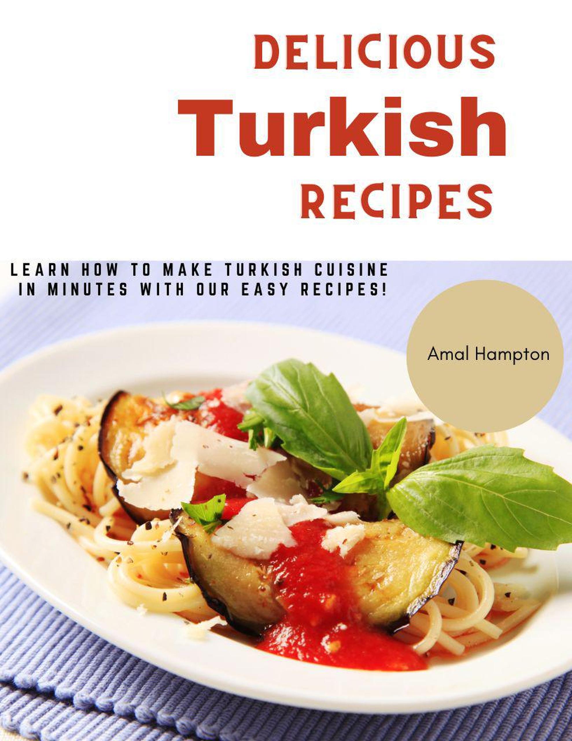 Smashwords – Delicious Turkish Recipes : Learn How To Make Turkish