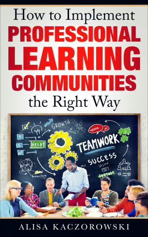 Smashwords – How to Implement Professional Learning Communities the ...