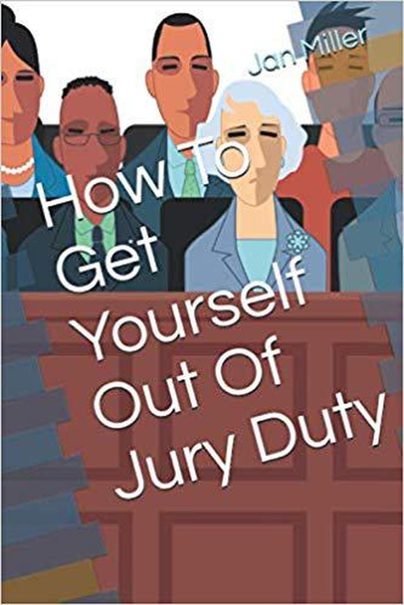 Smashwords How to get Yourself out of Jury Duty a book by Jan Miller
