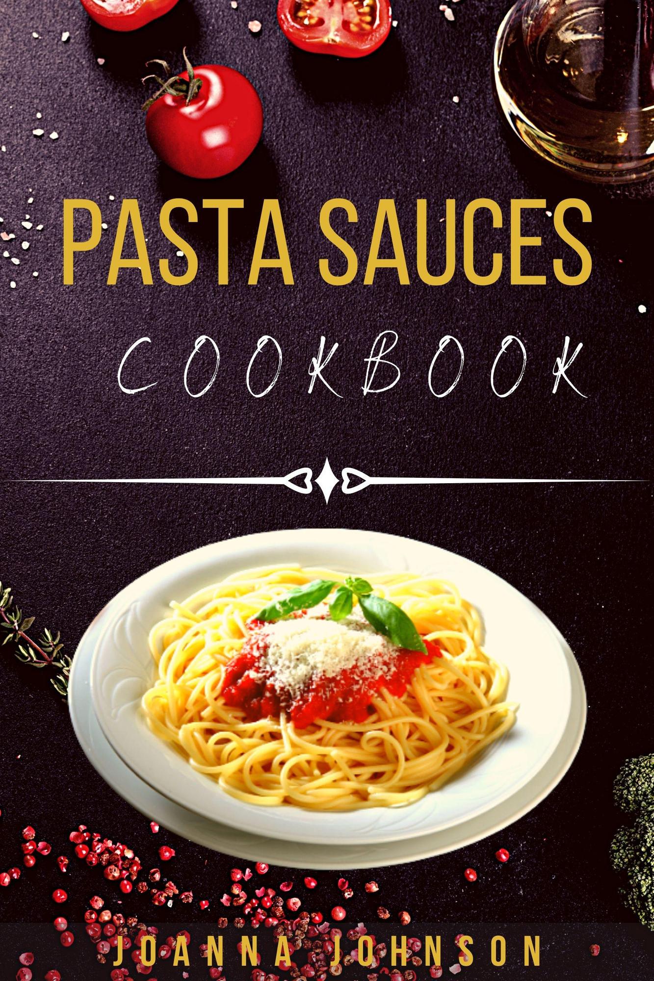 Smashwords Pasta Sauces Cookbook a book by Joanna Johnson