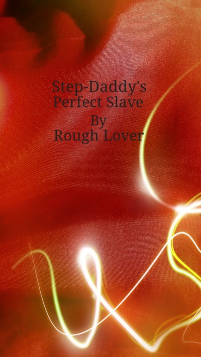 Smashwords Step Daddy S Perfect Slave A Book By Rough Lover