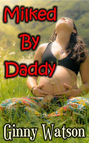 Milked By Daddy