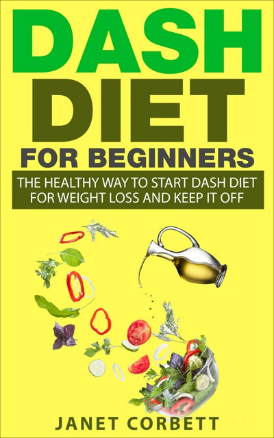 Smashwords – Dash Diet for Beginners: The Healthy Way to Start Dash ...