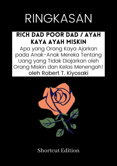 Smashwords Ringkasan Rich Dad Poor Dad Ayah Kaya Ayah Miskin Apa