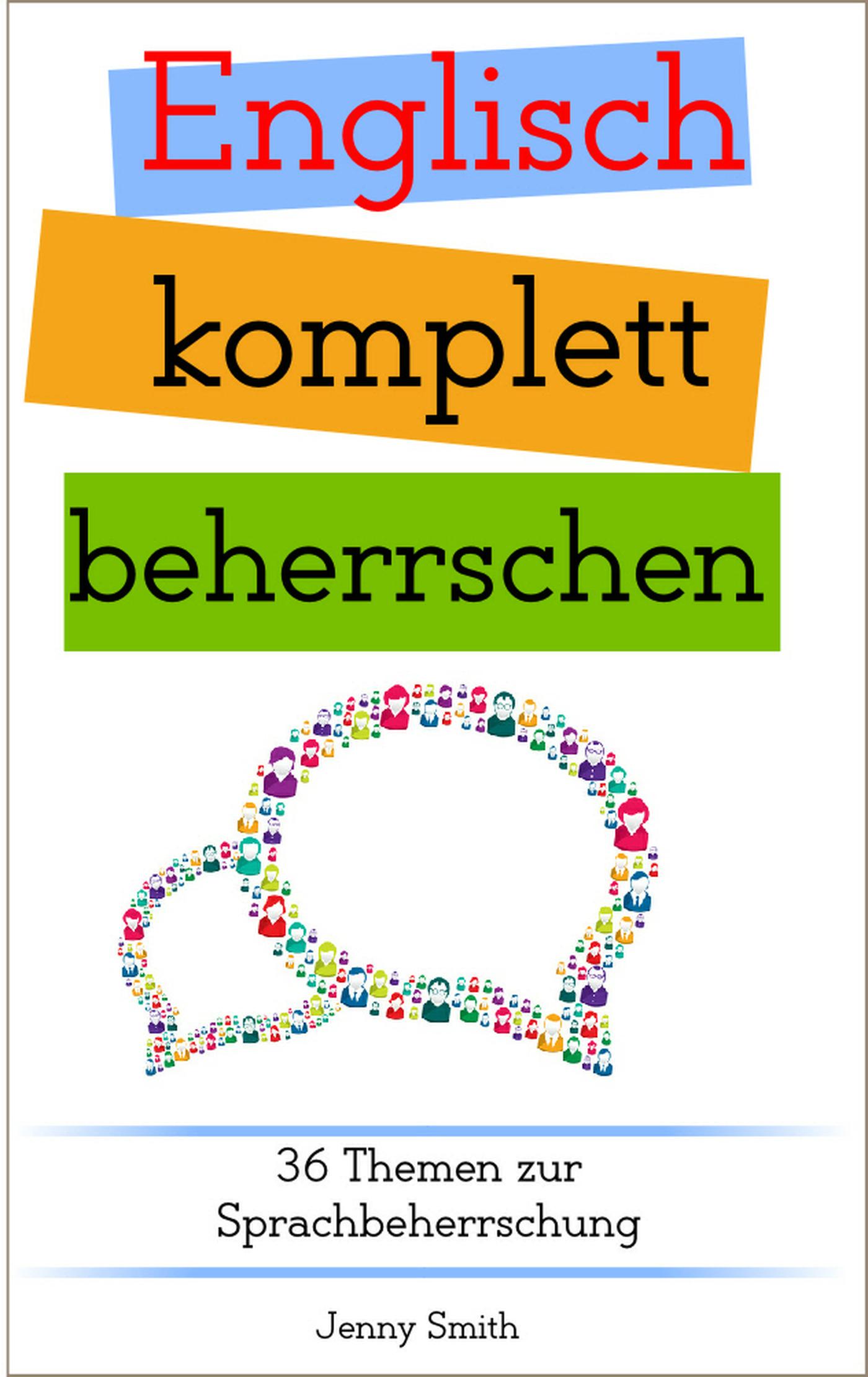Themen Englisch Präsentation Smashwords – Englisch komplett beherrschen: 36 Themen zur