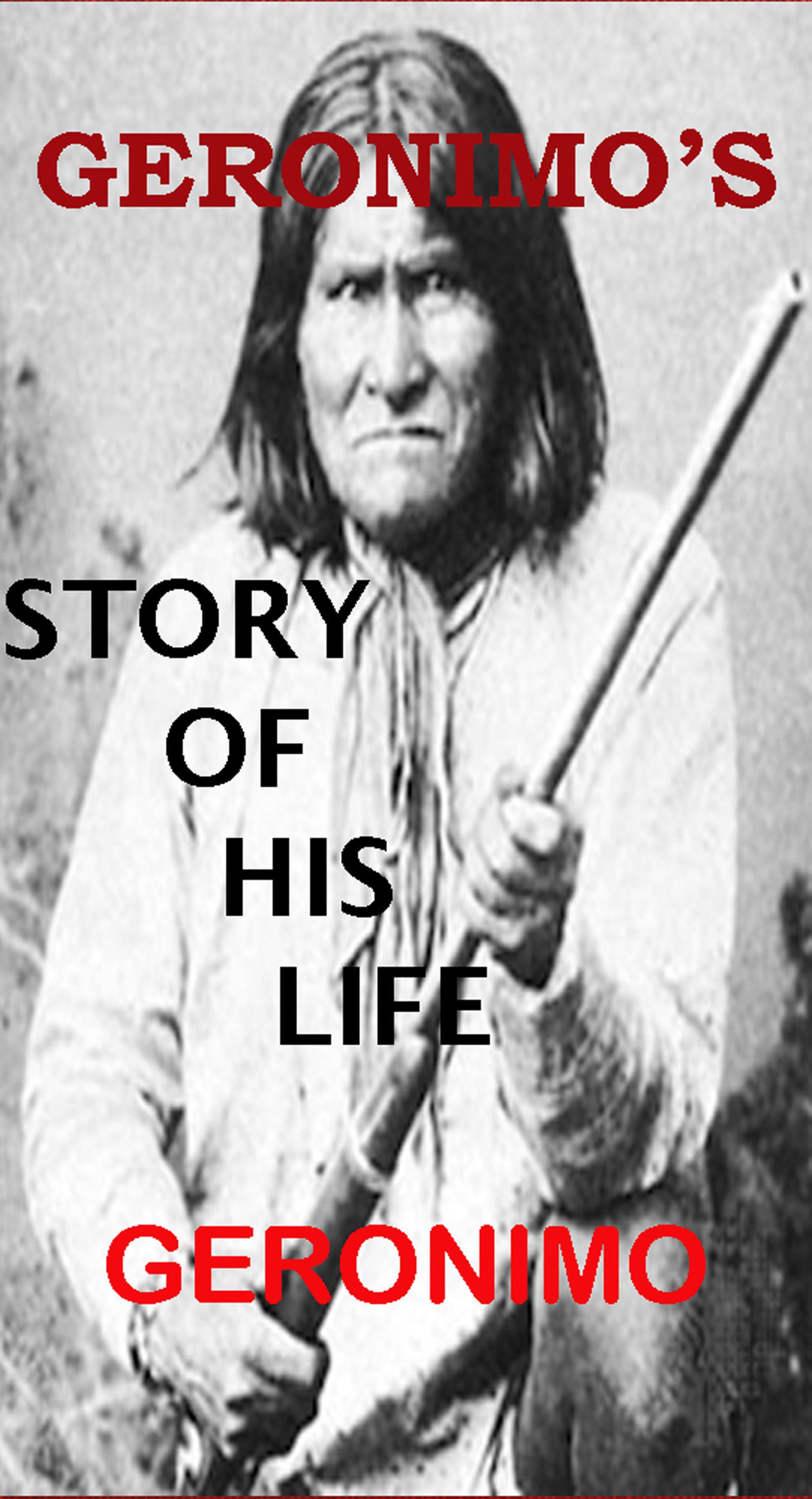 Smashwords – Geronimo's Story Of His Life – A Book By Geronimo