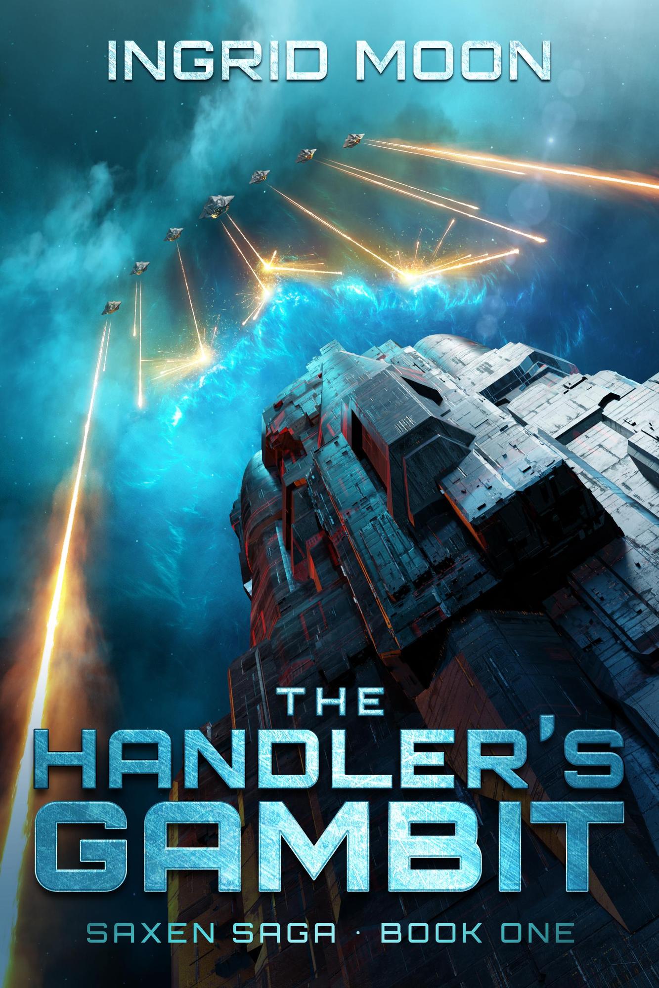 Cover for The Handler's Gambit. A large space ship charges forward through space despite an onslaught of blaster beams from a charge of fighter crafting heading toward it.