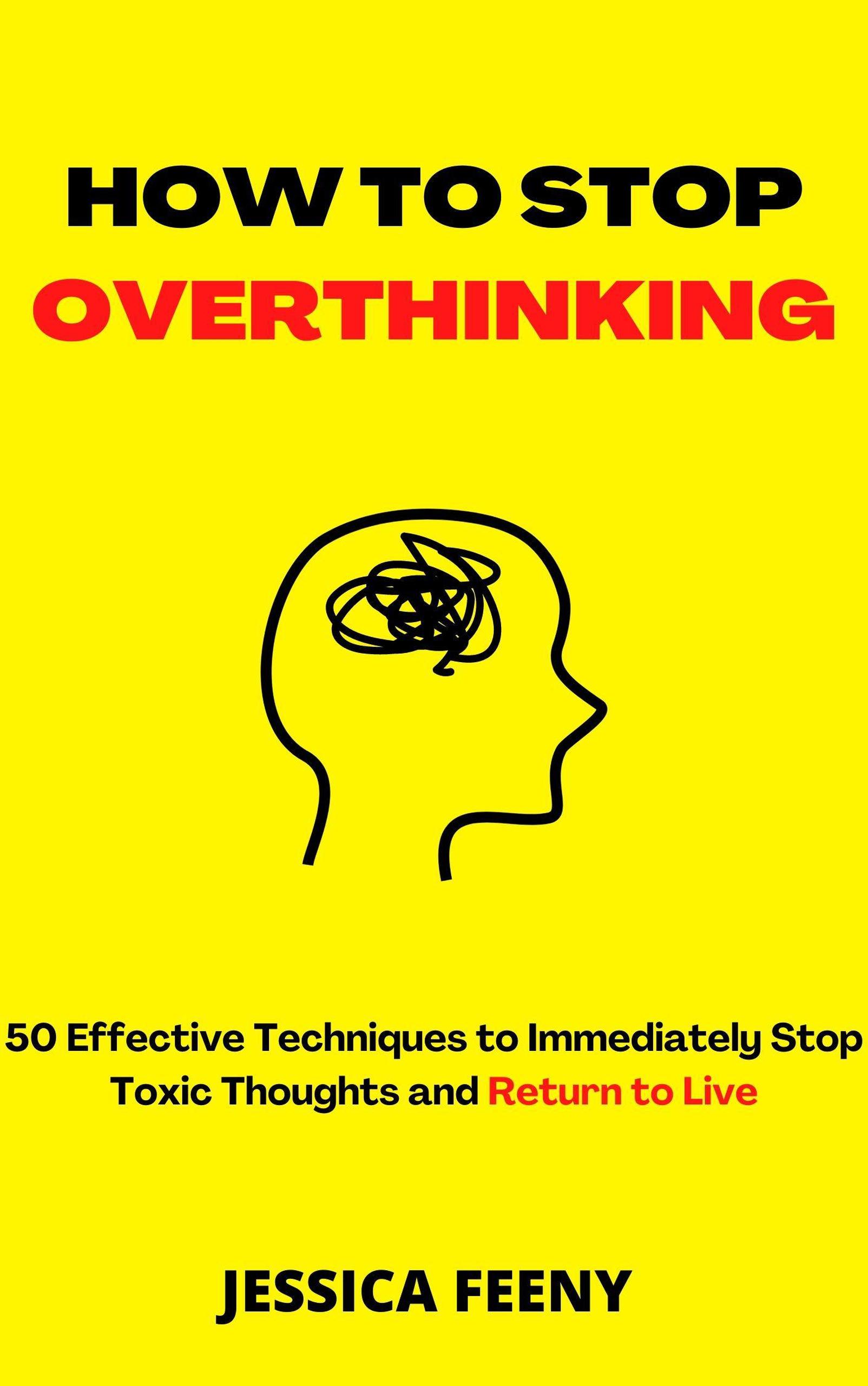 Smashwords – How to Stop Overthinking: 50 Effective Techniques to ...