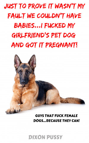 German Girl Dog Porn Caption - Smashwords â€“ Guys Who Fuck Female Dogs, Chimps, Donkeys, Cats, All  Animals...Because They Can!