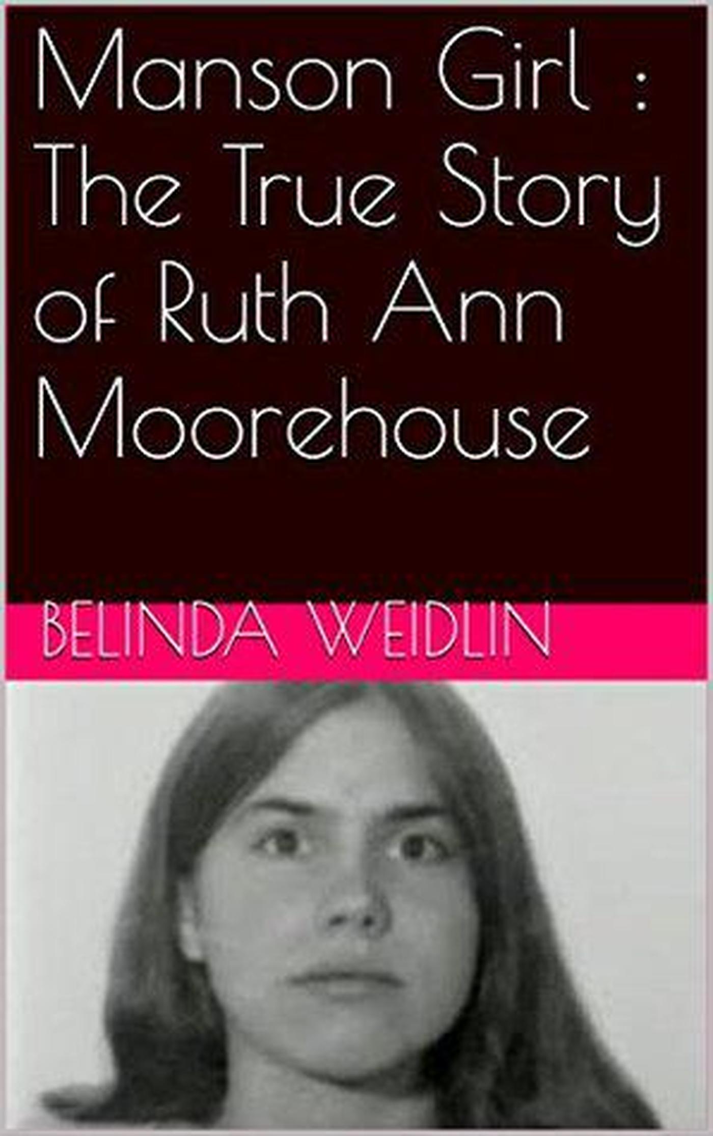 Smashwords Manson Girl The True Story of Ruth Ann Moorehouse a