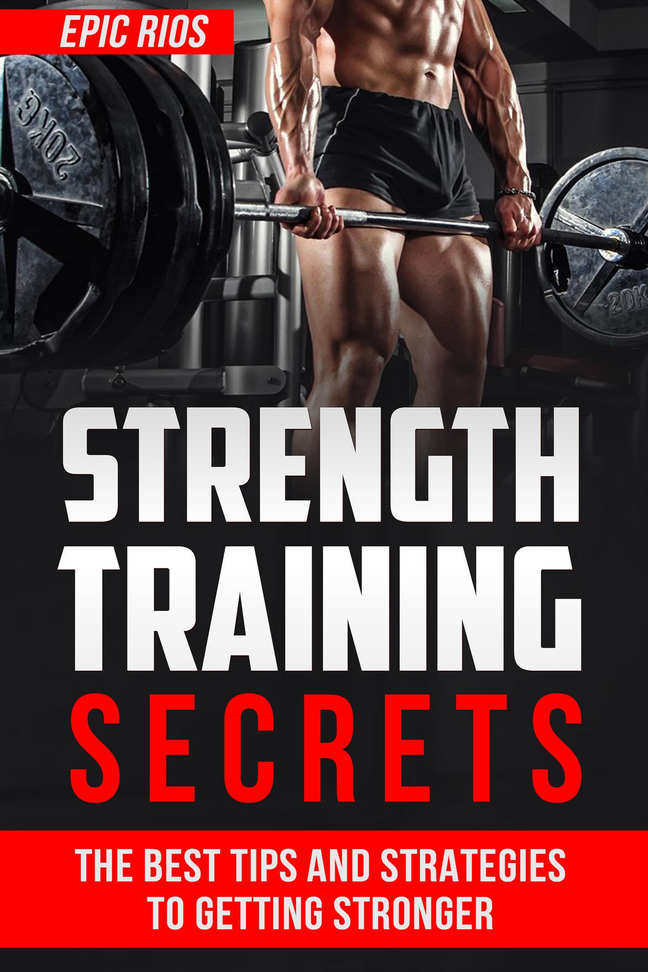 Smashwords Strength Training Secrets The Best Tips and Strategies to