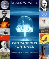 Outrageous Fortunes: a Novel of Alternate Histories