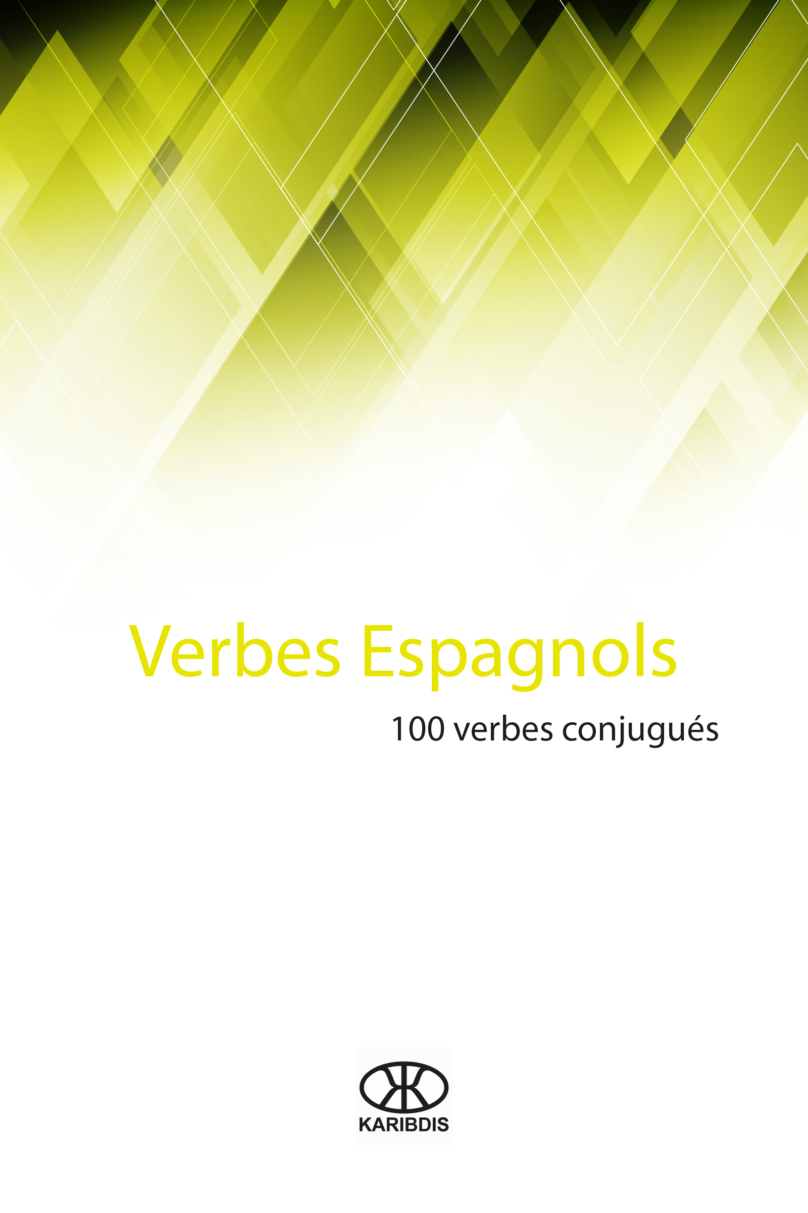 Smashwords Verbes Espagnols 100 Verbes Conjugues A Book By Karibdis