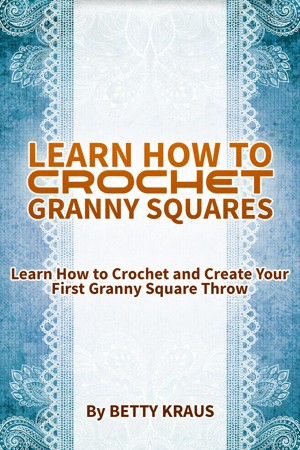 Learn How to Crochet 4 Granny Square Patterns. Learn How to