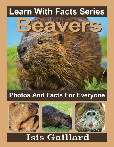 Smashwords – Beavers Photos and Facts for Everyone – a book by Isis ...