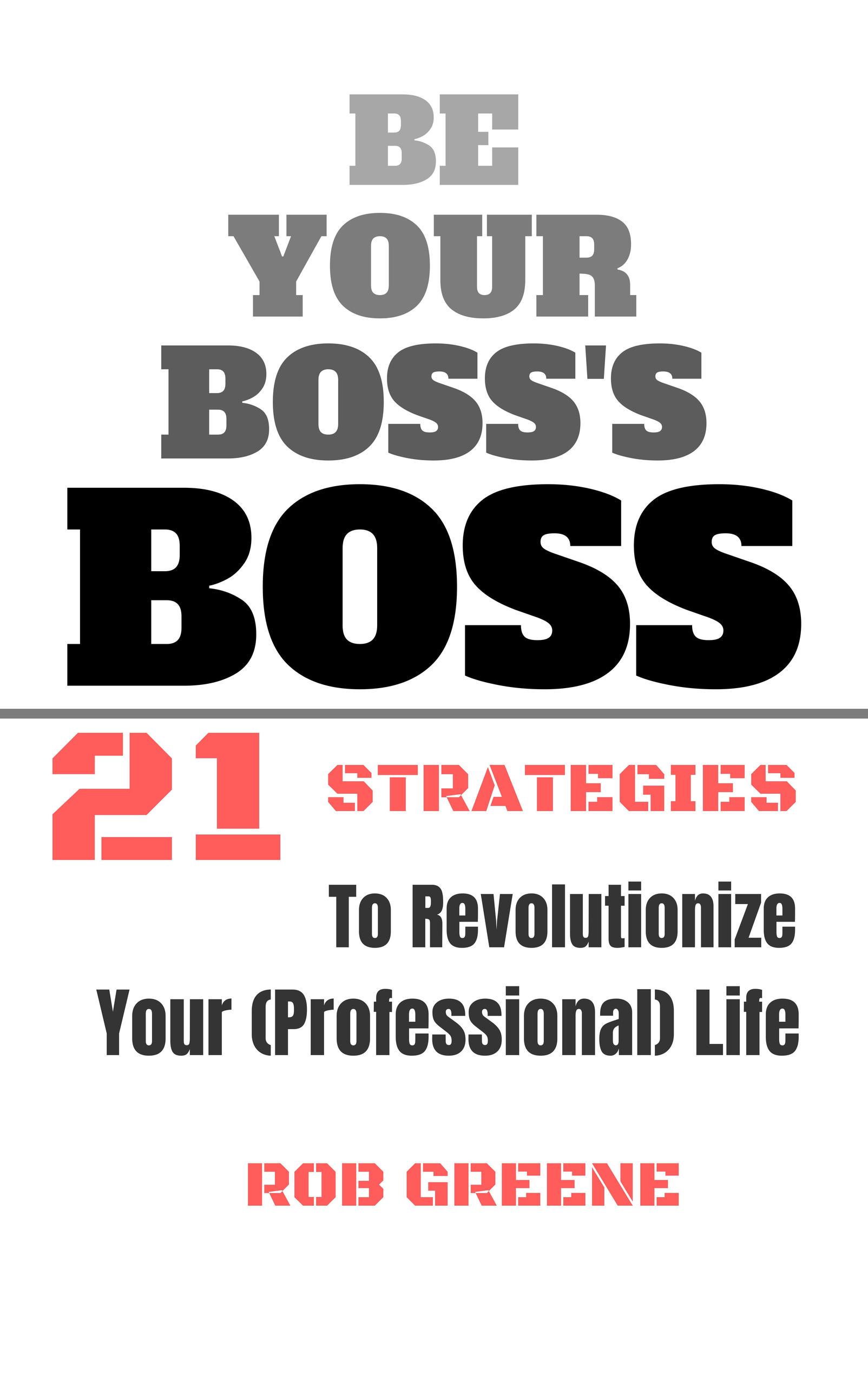 smashwords-be-your-boss-s-boss-a-book-by-rob-greene