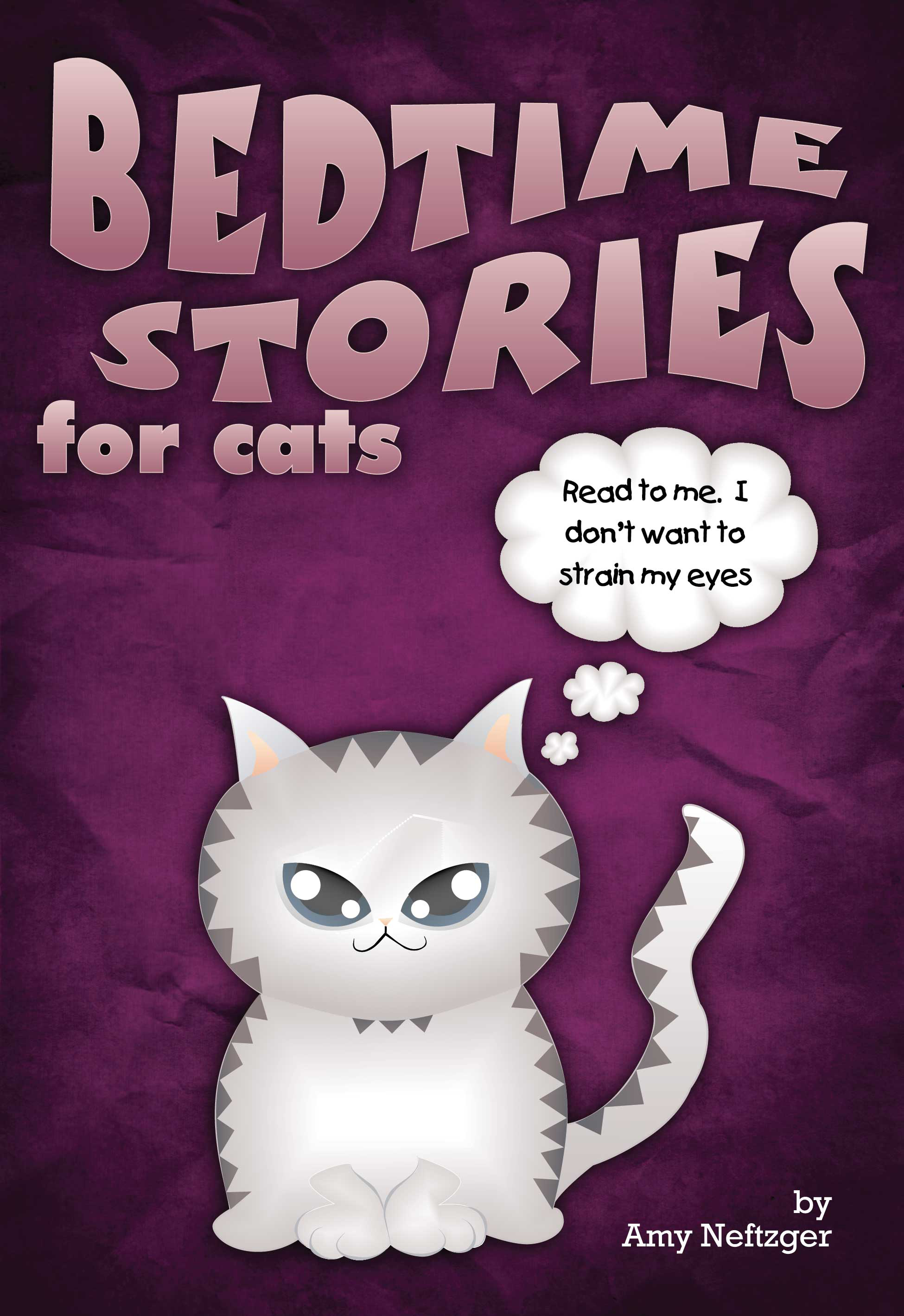 Spoilers and Nuts: Bedtime Stories for Cats by Amy Neftzger