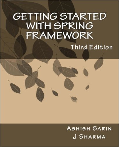 Getting started with spring framework by j sharma and ashish sarin pdf download